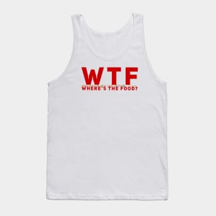 WTF - Where’s The Food? Tank Top